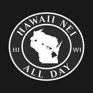 Roots Hawaii and Wisconsin by Hawaii Nei All Day T-Shirt