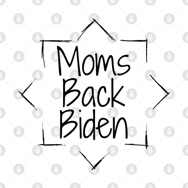 #MomsBackBiden Moms Back Biden by AwesomeDesignz