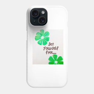 Set yourself free Phone Case