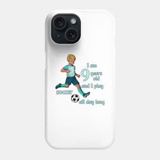 Boy kicks the ball - I am 9 years old Phone Case