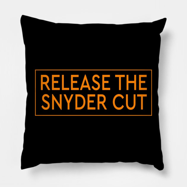 RELEASE THE SNYDER CUT - ORANGE TEXT Pillow by TSOL Games