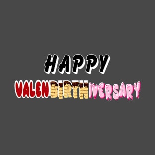 Happy Valenbirthiversary T-Shirt