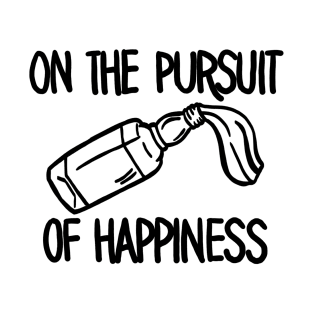 On the Pursuit of Happiness T-Shirt