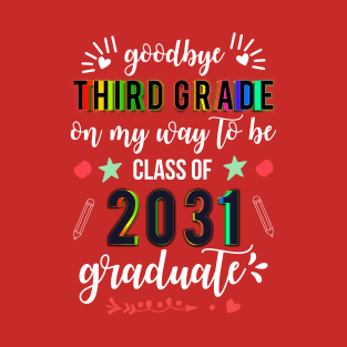 Goodbye 3rd grade Class of 2031 Grad 4th grade T-Shirt