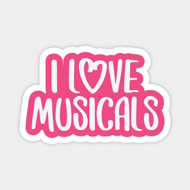 I Love Musicals Magnet by Hallmarkies Podcast Store