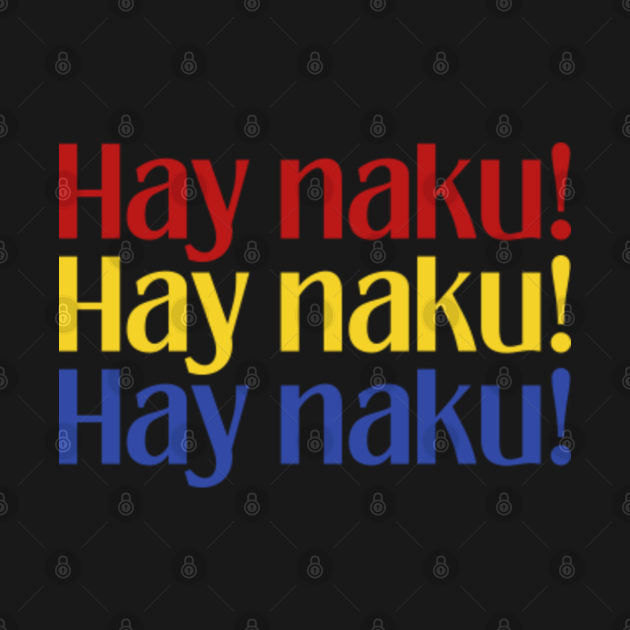 Filipino Tagalog expression hay naku! Filipino Expression TShirt