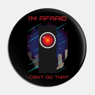 I'm Afraid I Can't Do That Funny Halloween Design Pin