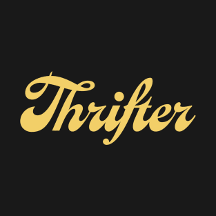 Thrifter yellow word vintage style for a thrift shopping addicts T-Shirt