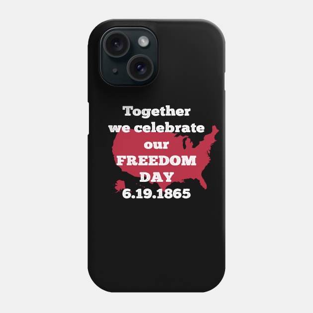 Together we celebrate our freedom day | Best gift idea for Juneteenth Phone Case by Daily Design