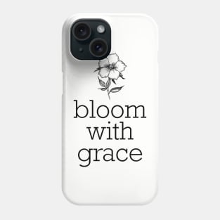 Bloom With Grace Phone Case