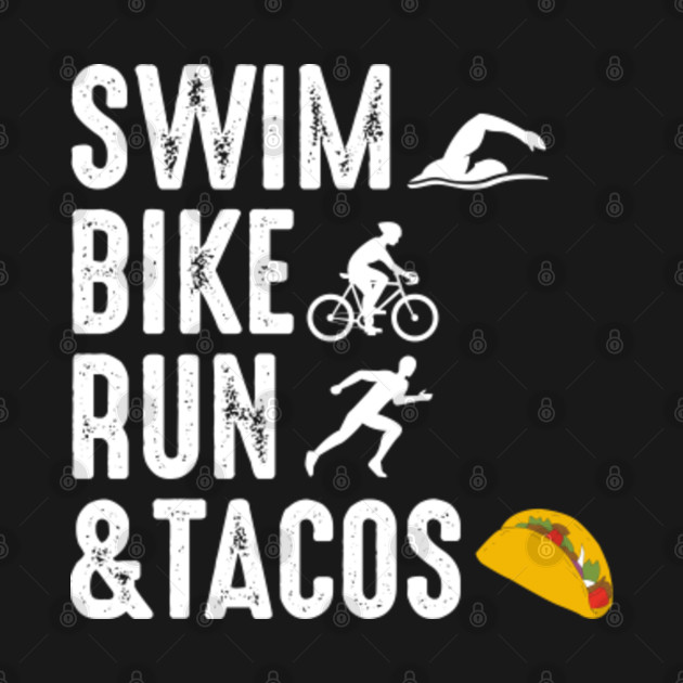 Disover Swim Bike Run Triathlon Triathlete Tacos Funny - Triathlon - T-Shirt