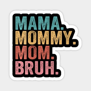 Mama Mommy Mom Bruh Mothers Day Vintage Mother Magnet