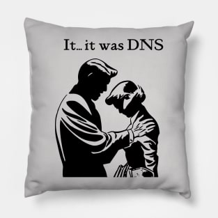 It...it was DNS (dark design) Pillow