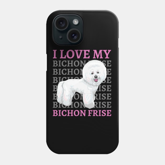 Bichon Frise Life is better with my dogs Dogs I love all the dogs Phone Case by BoogieCreates