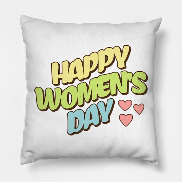 happy women's day Pillow by Rooftrabelbo