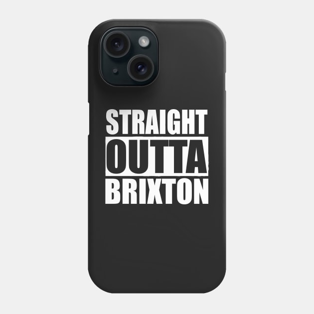 STRAIGHT OUTTA BRIXTON LONDON UK Phone Case by PlanetMonkey