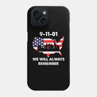 We Will Always Remember Phone Case