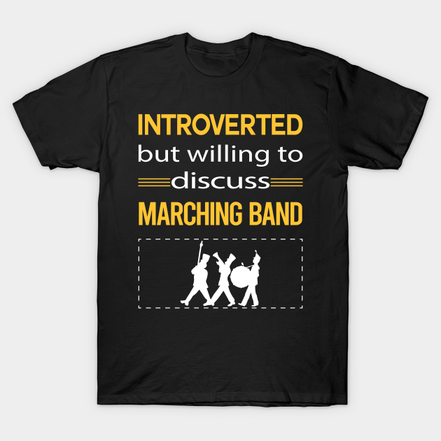 Discover Funny Introverted Marching Band - Marching Band - T-Shirt