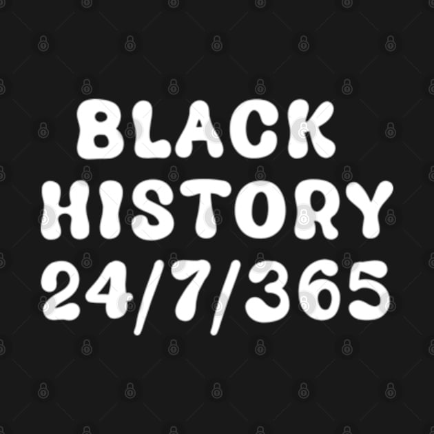 Black History 24/7/365, Black History by Shopinno Shirts