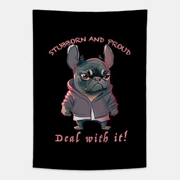 Bulldog Stubborn Deal With It Cute Adorable Funny Quote Tapestry by Cubebox