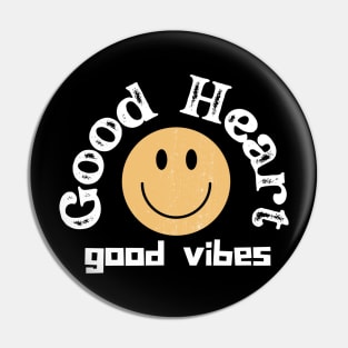 Good heart good vibes Pin