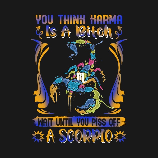 Don't Piss Of A Scorpio Funny by Camryndougherty