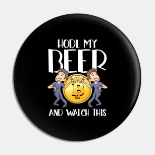 Hodl my Beer and watch this Crypto Hodl Blockchain Bitcoin Pin