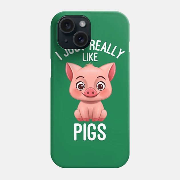 I Just Really Like Pigs - Pig Lover Phone Case by basselelkadi