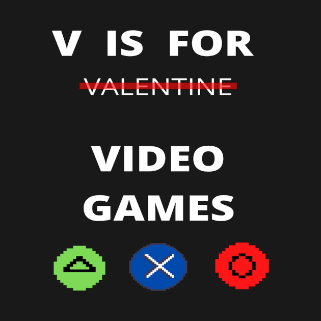 V IS FOR GAMING ,  FUNNY GAMER VALENTINES DAY 2022 GIFT IDEA by flooky