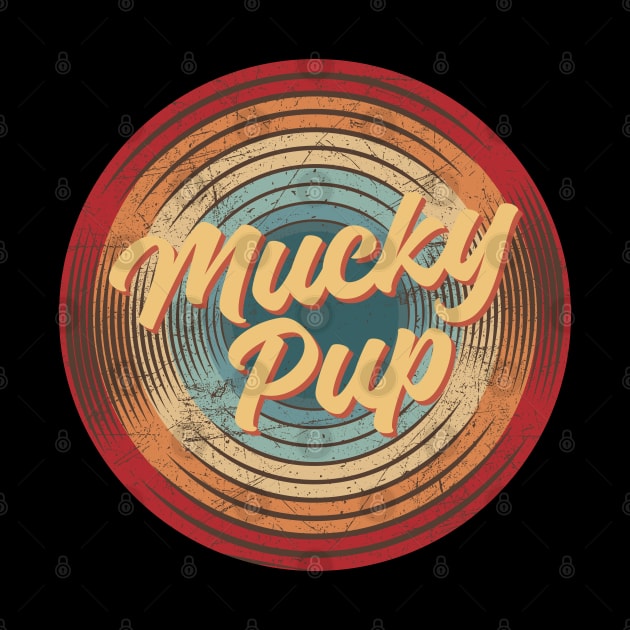 mucky pup vintage circle by musiconspiracy