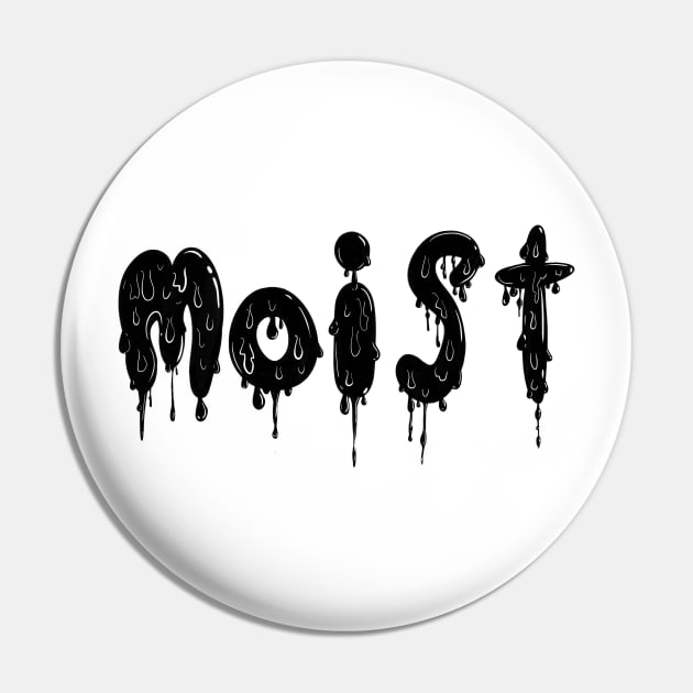 Moist Pin by AlanNguyen