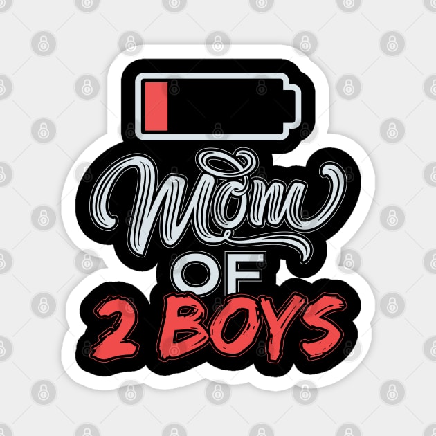 Mom of 2 Boys Funny Mommy Low Battery Magnet by aneisha