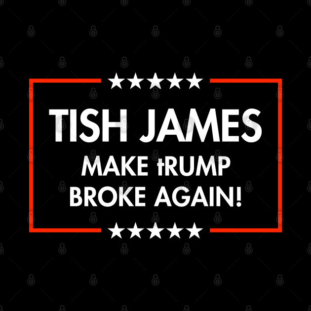 Tish James - Make tRump Broke Again by Tainted