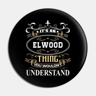 It's An Elwood Thing You Wouldn't Understand Pin