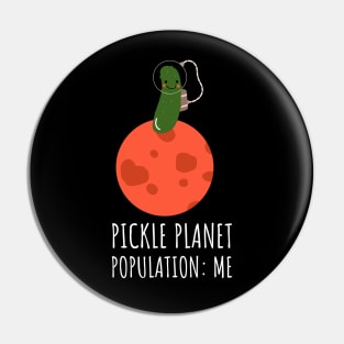 Pickle Astronaut On A Pickle Planet Funny Pin