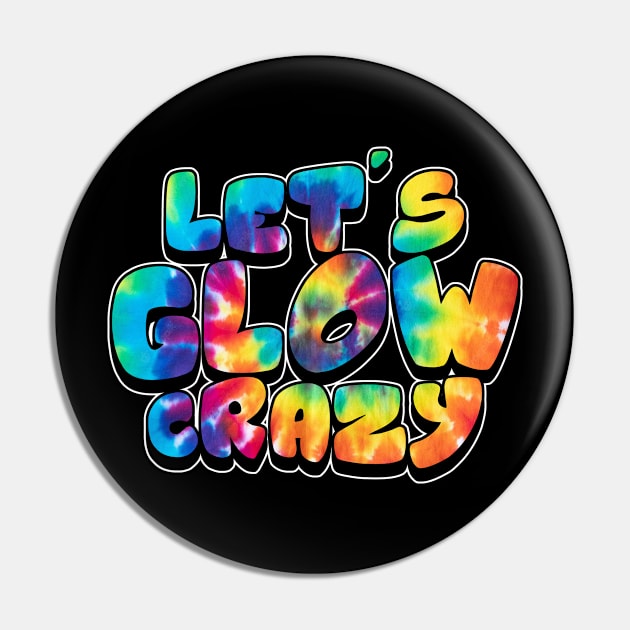 Let's Glow Crazy Glow Party 80s Retro Costume Party Lover Pin by peskyrubeus