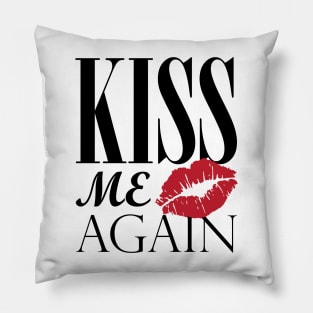 Kiss me again Pillow