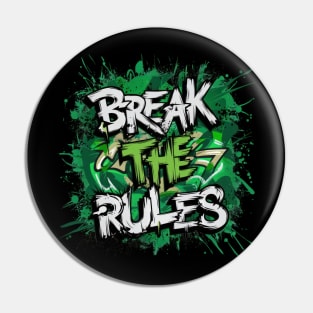 Break the Rules Graffiti T-Shirt Design Pin