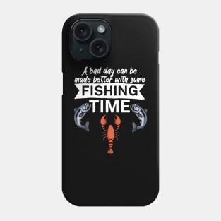 A bad day can be made better with some fishing time Phone Case