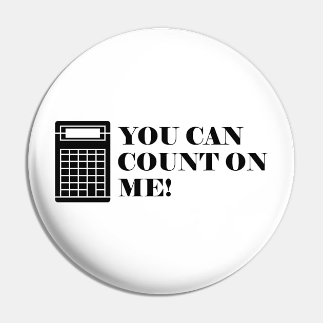 Accountant - You can count on me Pin by KC Happy Shop