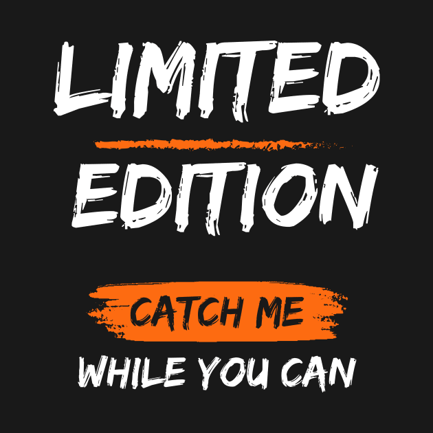 Limited Edition_Catch Me While You Can_b by thematics