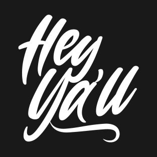 HEY YA'LL T-Shirt