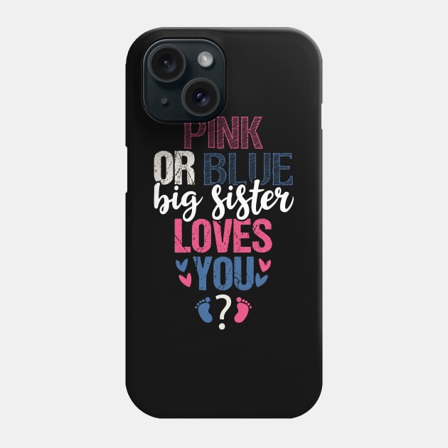 Pink or blue sister loves you Phone Case by Tesszero