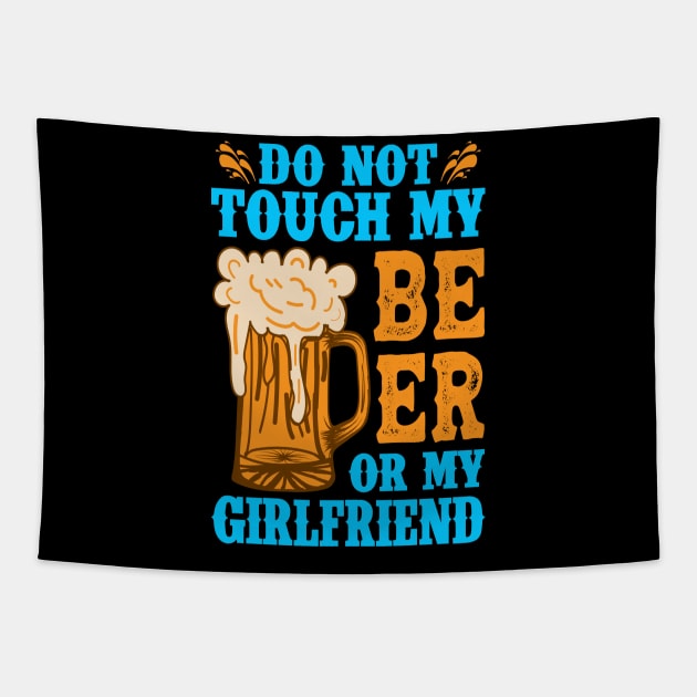 Do Not Touch My Beer OR My Girlfriend Tapestry by coollooks