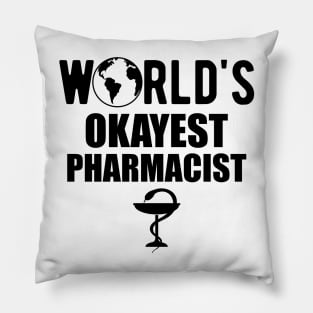 Pharmacist - World's Okayest Pharmacist Pillow