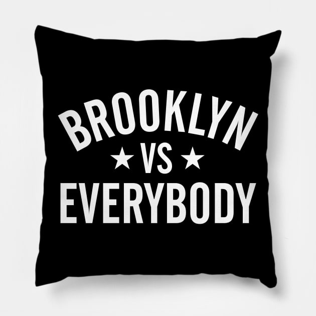 Brooklyn Vs. Everybody Pillow by Pop Fan Shop