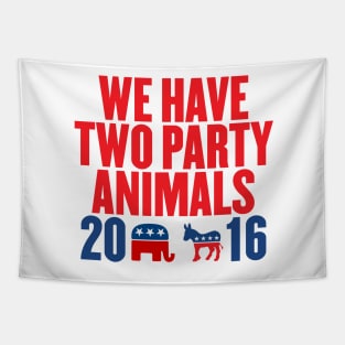 We Have Two Party Animals Tapestry