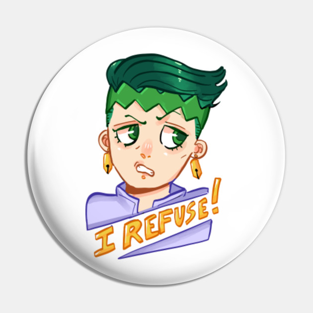 Kishibe Rohan I Refuse Kishibe Rohan Pin Teepublic Kishibe Rohan I Refuse Kishibe Rohan Pin Teepublic