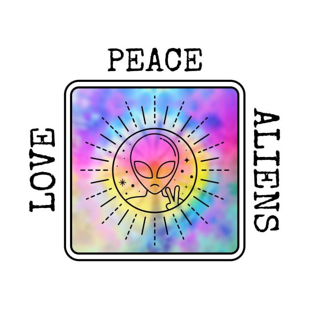 Peace Love Aliens by Ash&Aim Tees