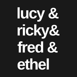 Lucy & Ricky & Fred & Ethel T-Shirt